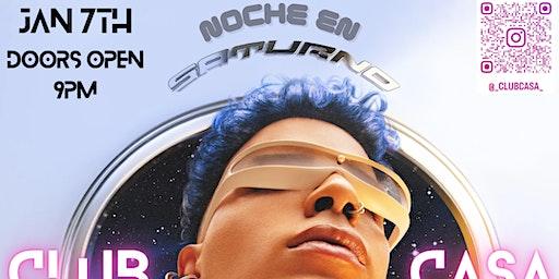 Club Casa Presents: Noche En Saturno