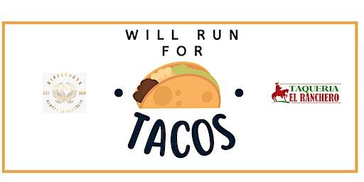 Taco Tuesday & 5K Sponsored by R1PFitness and Taqueria el Ranchero