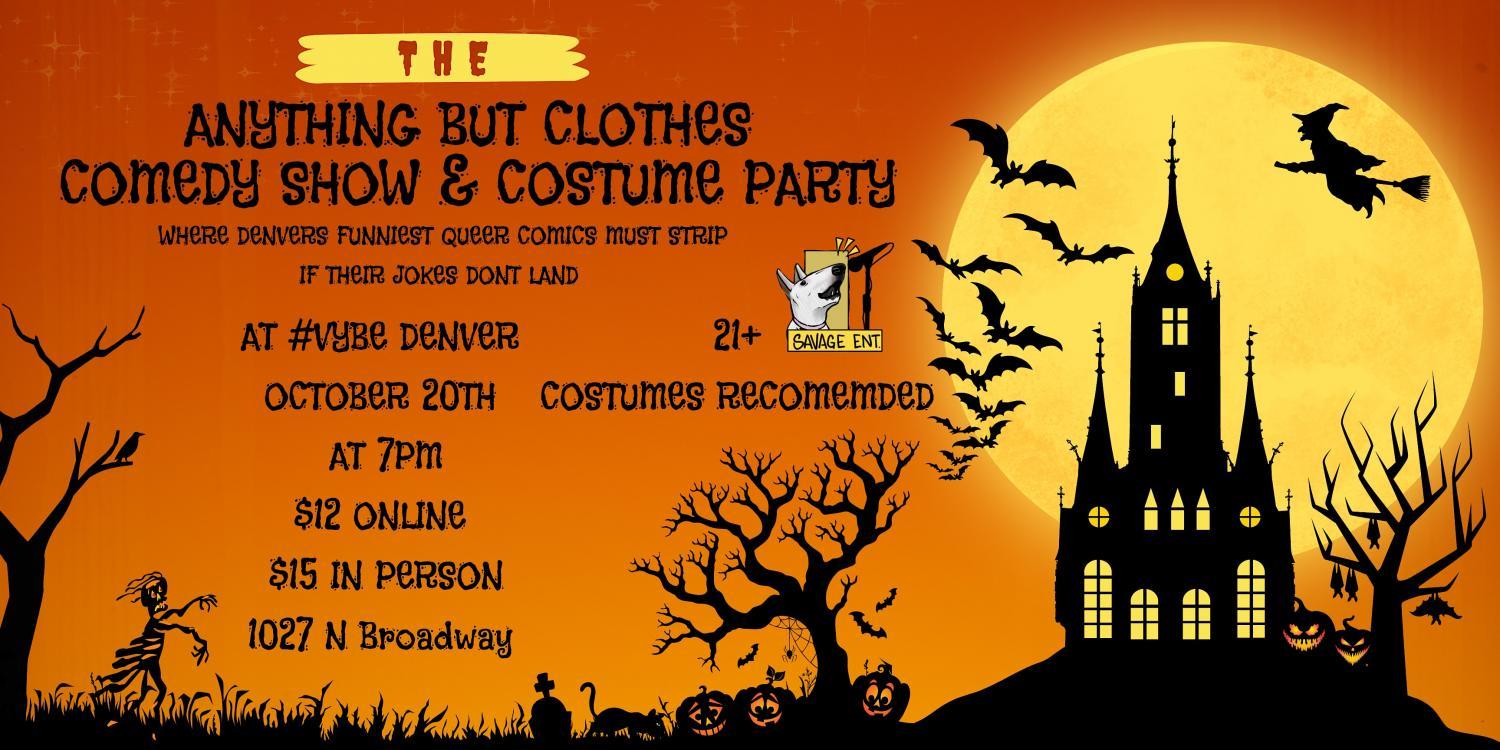 Anything But Clothes Comedy Show & Costume Party
Thu Oct 20, 7:00 PM - Thu Oct 20, 7:00 PM