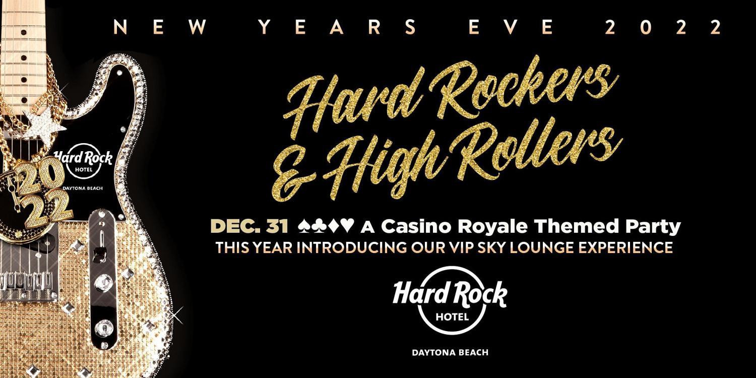 NYE 2022 - Hard Rocker's & High Rollers