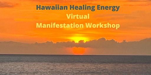 2023 Hawaiian Healing Energy - Manifestation Workshop (Virtual)