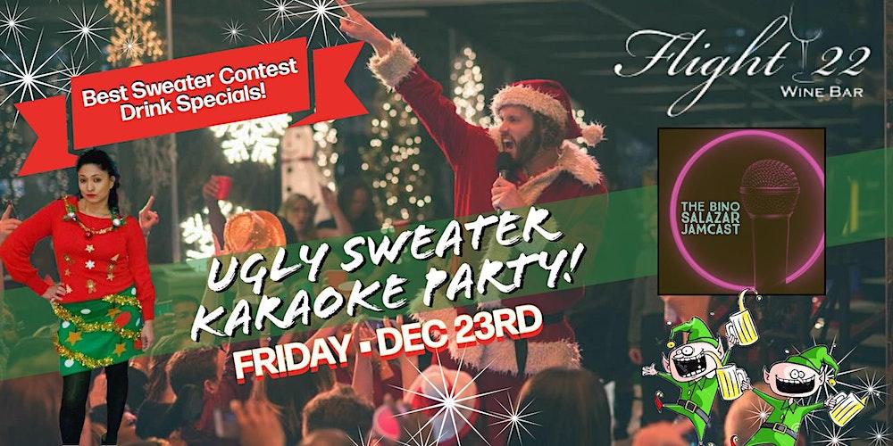 Ugly Sweater Karaoke Party @ Flight 22 Wine Bar!