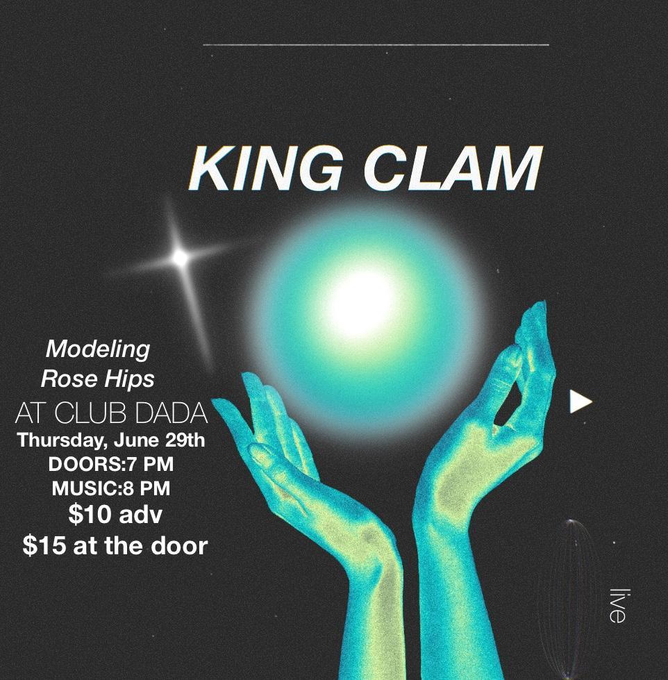Scaredy Cat presents: King Clam, Modeling, Rose Hips