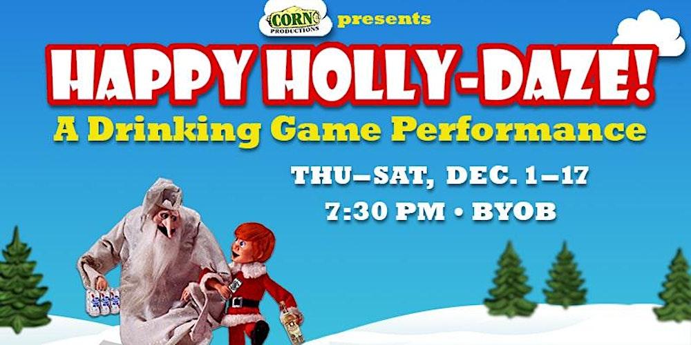 Happy Holly Daze: A Drinking Game Performance