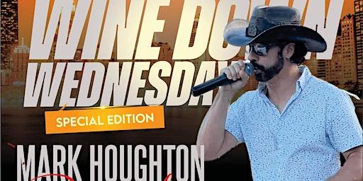 Wine Down Wednesday Special Edition - Mark Houghton Live!