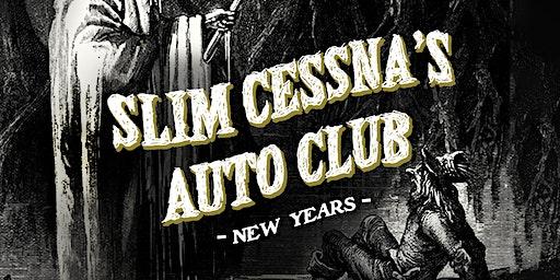 Slim Cessna's Auto Club - New Years Night 2