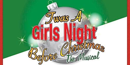 Twas a Girl’s  Night Before Christmas “The Musical”