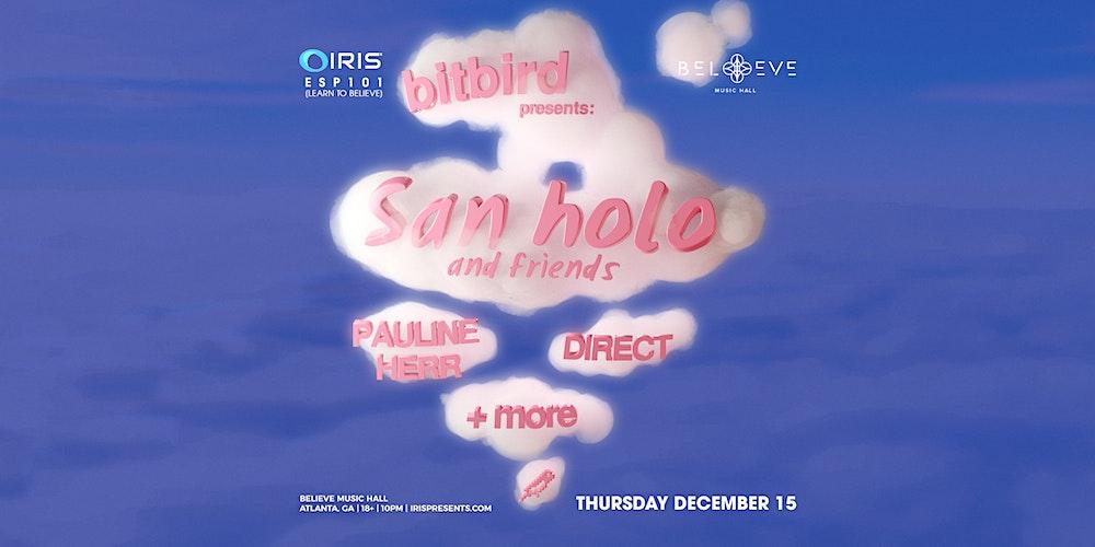 SAN HOLO & Friends  Special "BITBIRD" set @ BMH | Thursday Dec 15th Day1of2
