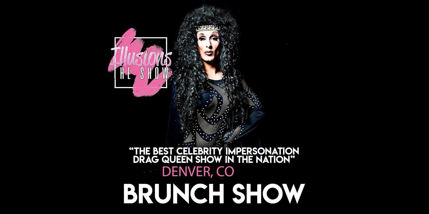 Illusions The Drag Brunch Denver - Drag Queen Brunch Show Denver
Sun Oct 9, 1:30 PM - Sun Oct 9, 3:00 PM