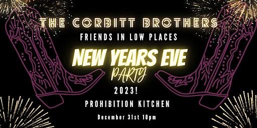 New Years Eve Party w/ The Corbitt Brothers - Friends in Low Places