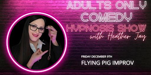 Adults Only Comedy Hypnosis Show