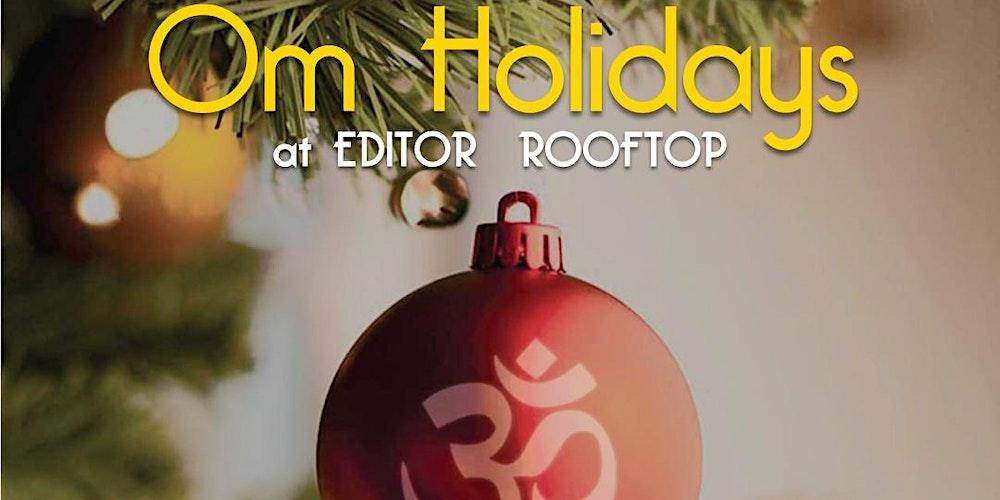 OM Holidays at Editor Rooftop