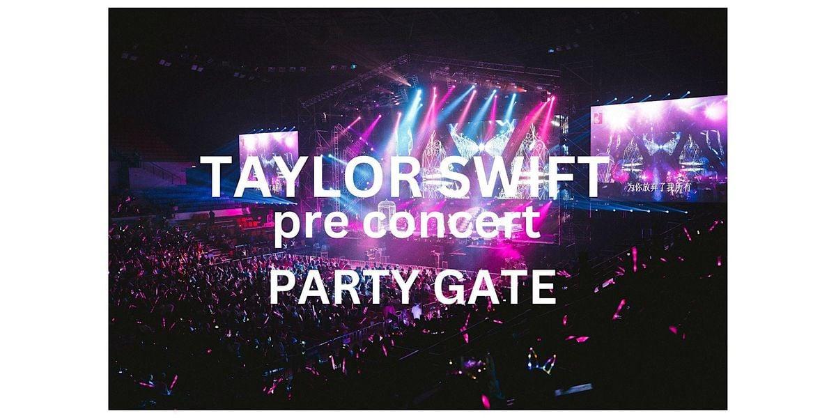 TAYLOR SWIFT PRE CONCERT PARTY GATE