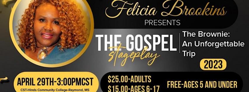 THE GOSPEL STAGE PLAY- 'THE BROWNIE: AN UNFORGETTABLE TRIP