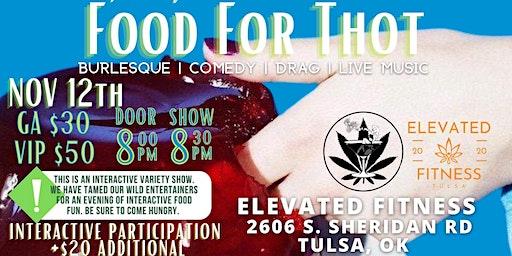 Blazed Burlesque Presents: Food For THOT