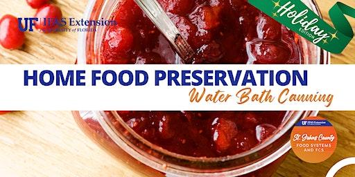Home Food Preservation - Water Bath Canning Holiday Edition