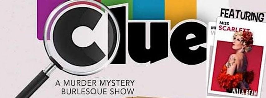 Clue! A Murder Mystery Burlesque Show