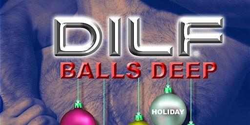 DILF New York "BALLS DEEP"  Holiday Party by Joe Whitaker Presents