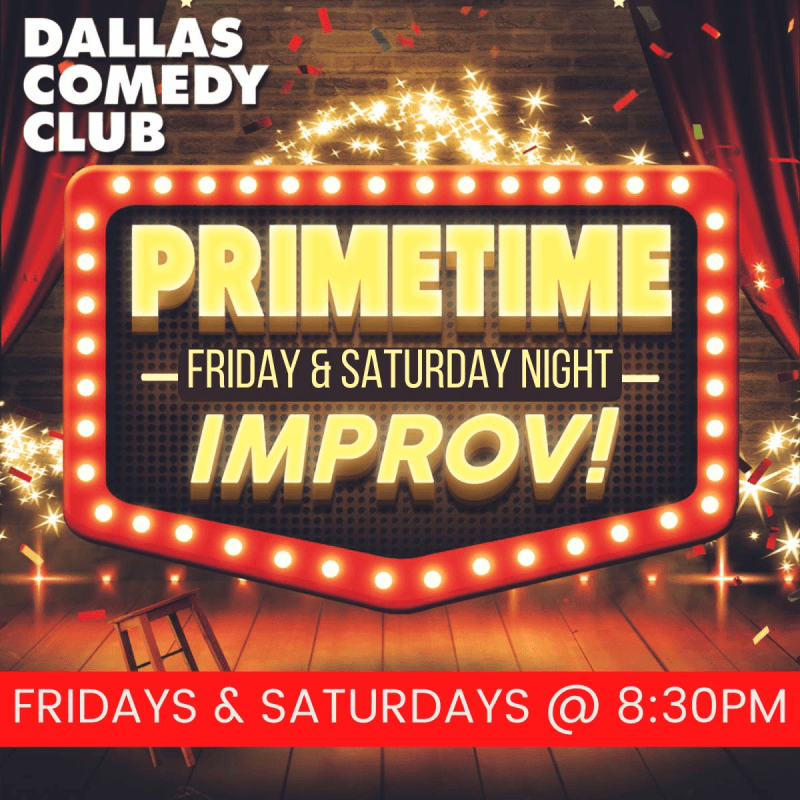 Primetime Friday and Saturday Night Improv!
