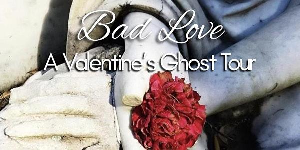 Bad Love: A Valentine’s Ghost Tour