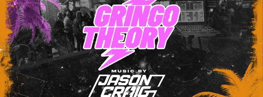 Gringo Theory Thursday Nights