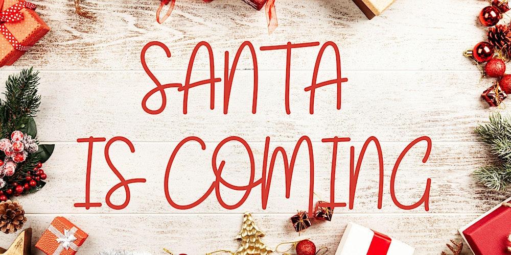 Santa is Coming!