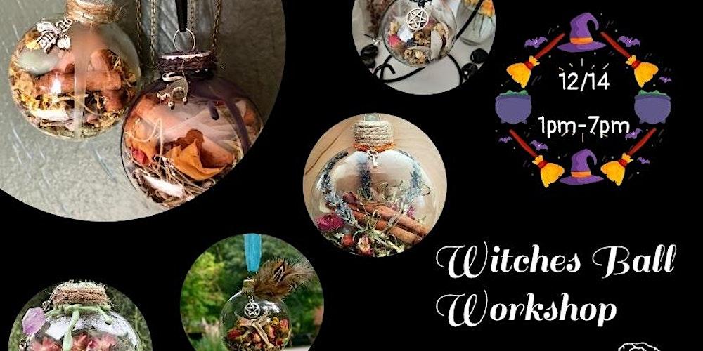 Witches Ball Workshop