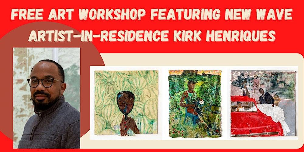 Reimagining Our Hometowns Wkshp w/ New Wave artist Kirk Henriques(Ages 6+)