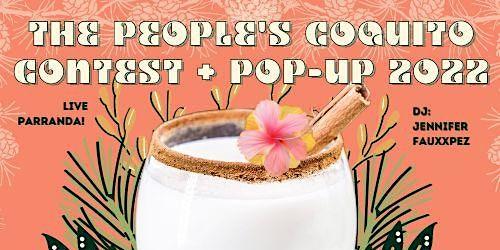 THE  PEOPLE'S COQUITO CONTEST + POP-UP