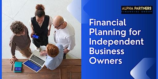 Financial Planning for Independent Business Owners
