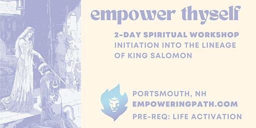 Empower Thyself Initiation - 2-day Spiritual Workshop
