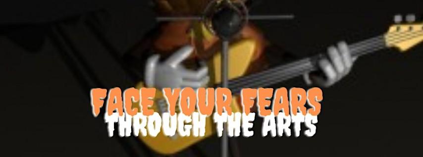 Face Your Fears Through The Arts