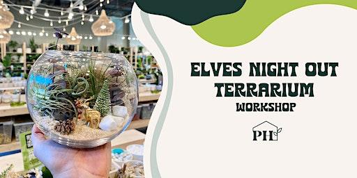 Elves Night Out Terrarium Workshop