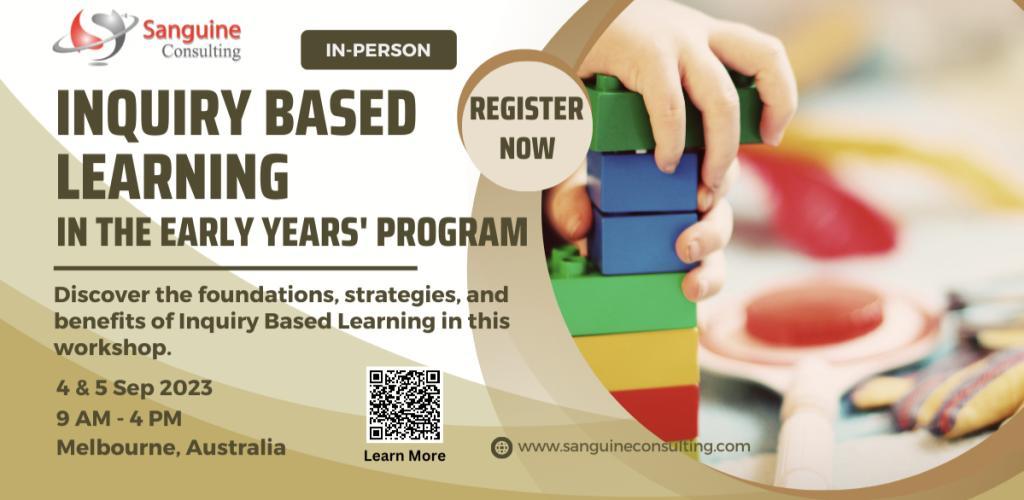 Inquiry Based Learning in the Early Years Program