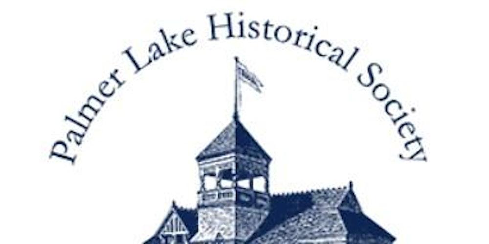 Palmer Lake Historical Society Annual Potluck Dinner & More
