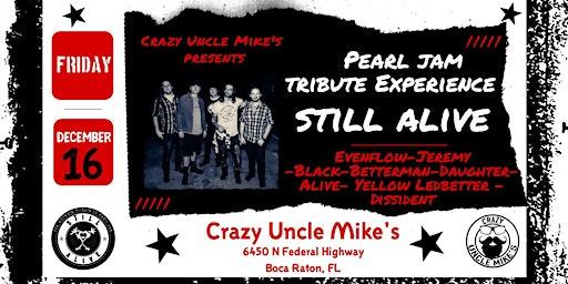 Pearl Jam Tribute " STILL ALIVE " at Crazy Uncle Mike's