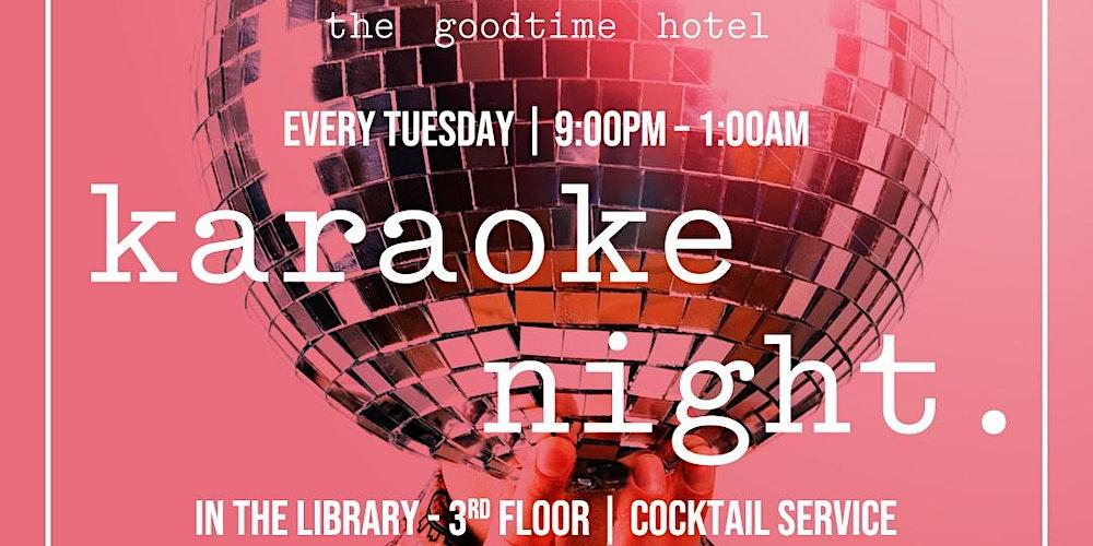 Karaoke Night @ the goodtime hotel!