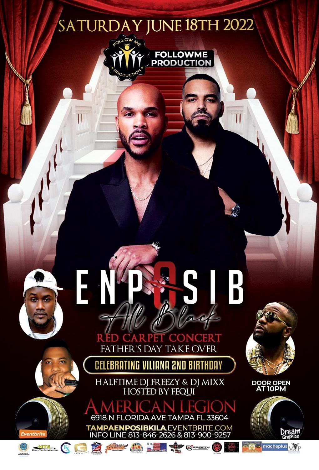 ENPOSIB/ALL BLACK RED CARPET CONCERT//FATHER'S DAY TAKE OVER