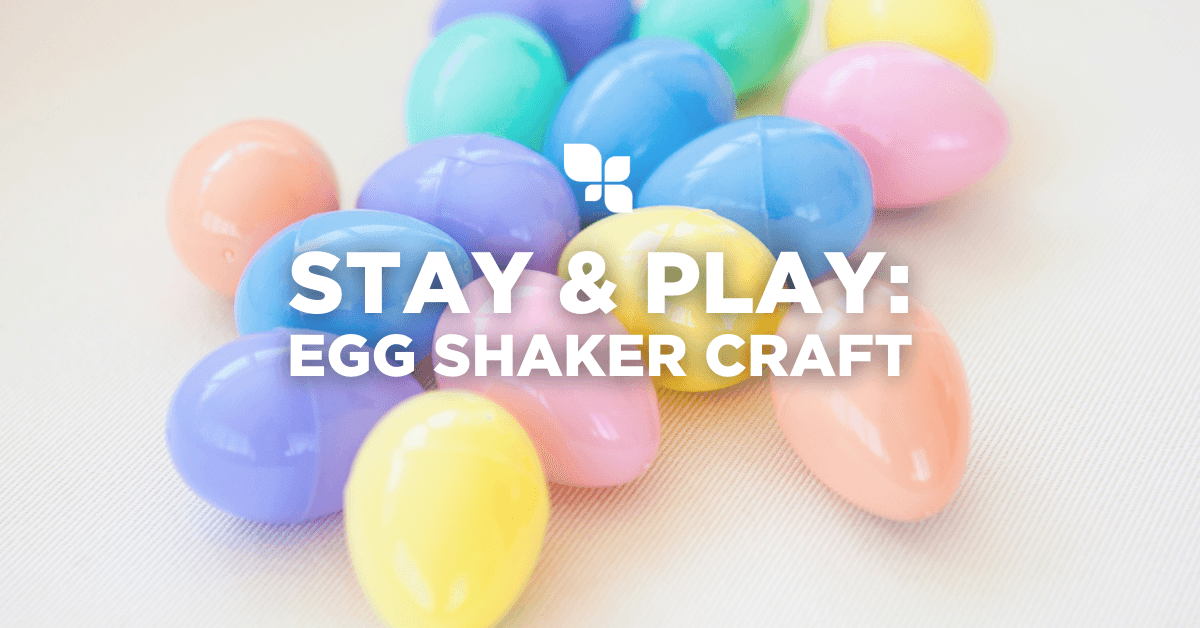 Stay & Play: Egg Shaker Craft