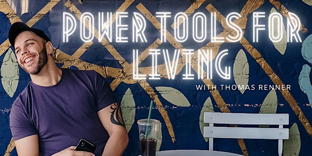 Power Tools for Living Workshop