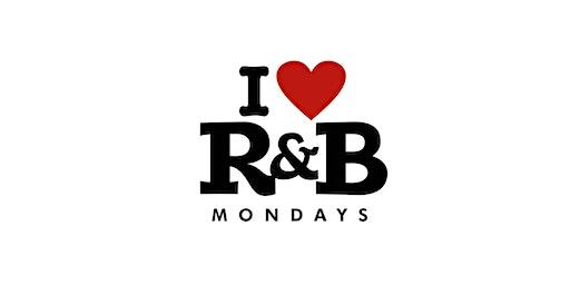 I ❤️ R&B MONDAYS