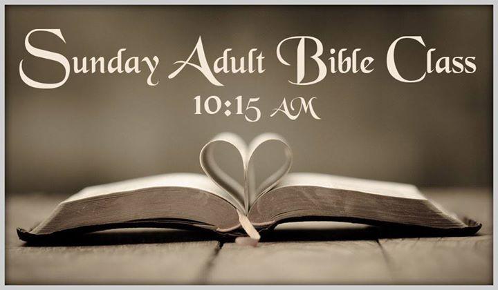 Sunday Adult Bible Class At 10:15AM
