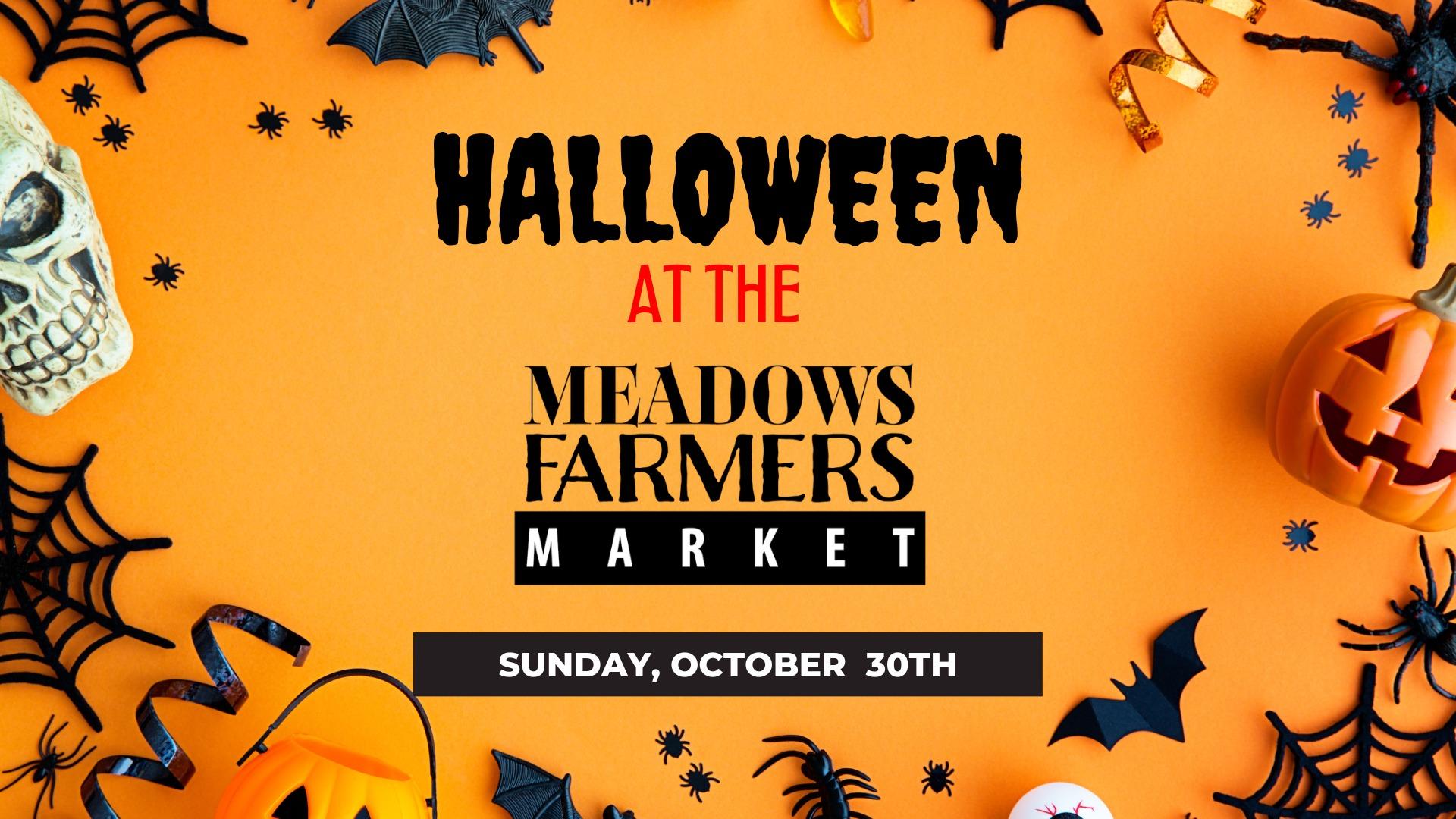 Halloween at the Meadows Farmers Market
Sun Oct 30, 10:00 AM - Sun Oct 30, 2:00 PM
in 10 days