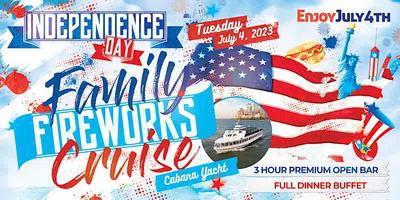 4th of July Family Fireworks Cruise Independence Day 2023 I Cabana Yacht