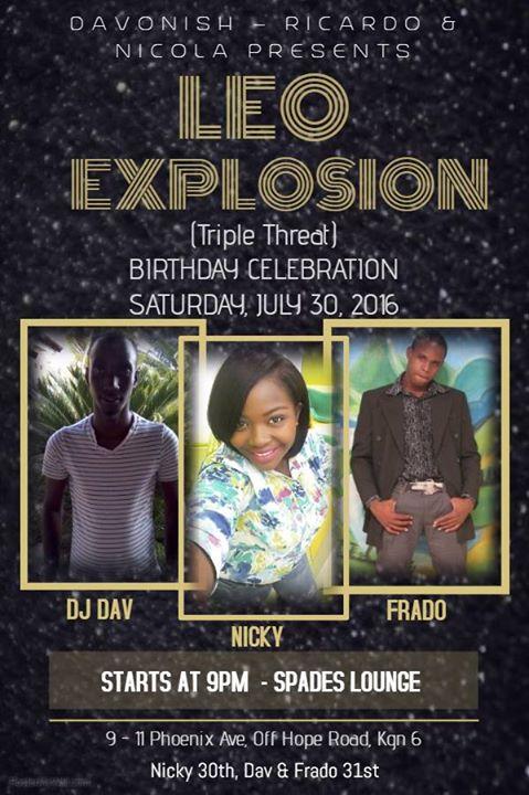 Leo Explosion Birthday Celebration (Triple Threat) - DJ Dav, Frado, Nicky