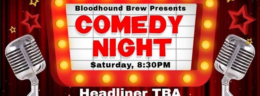BLOODHOUND BREW COMEDY NIGHT - Headliner: TBD