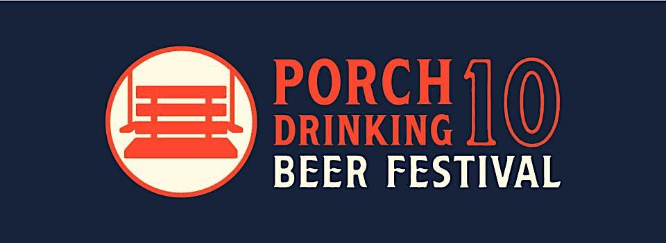 PorchDrinking 10th Anniversary Beer Fest
Wed Oct 5, 5:00 PM - Wed Oct 5, 9:00 PM