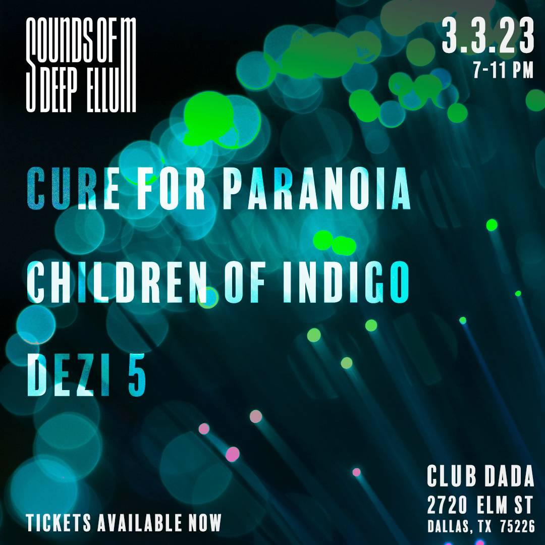 Sounds of Deep Ellum Presents: Cure for Paranoia, Dezi 5, Chilldren of Indigo