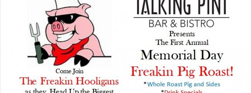 Memorial Day Freakin Pig Roast at The Talking Pint