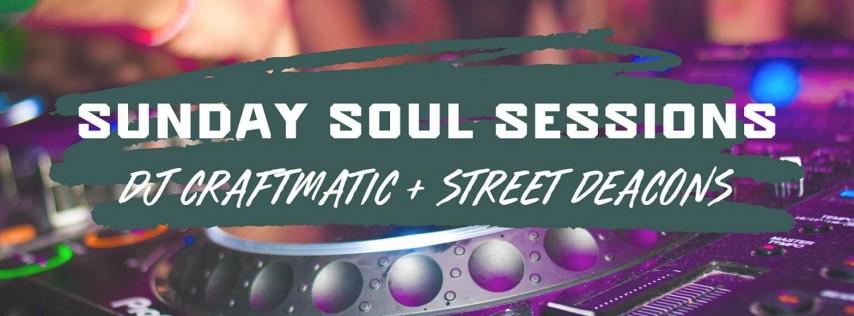 Sunday Soul Sessions with DJ Craftmatic and The Street Deacons